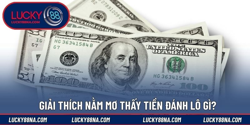 Giải thích nằm mơ thấy tiền đánh lô gì?