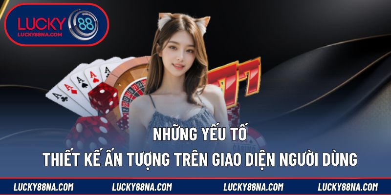 Những yếu tố thiết kế ấn tượng trên giao diện người dùng